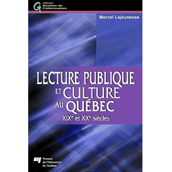 Lecture publique et culture au Québec XIXe et XXe siècles