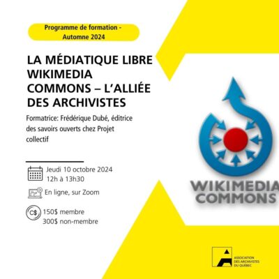 Attention: annulée: Formation "La médiatique libre Wikimedia Commons- l'alliée des archivistes"  | En ligne 10 octobre 2024